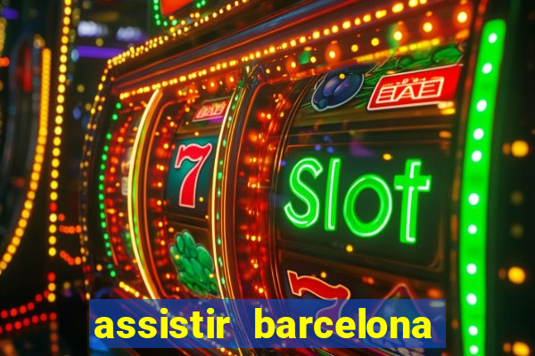 assistir barcelona x granada em hd